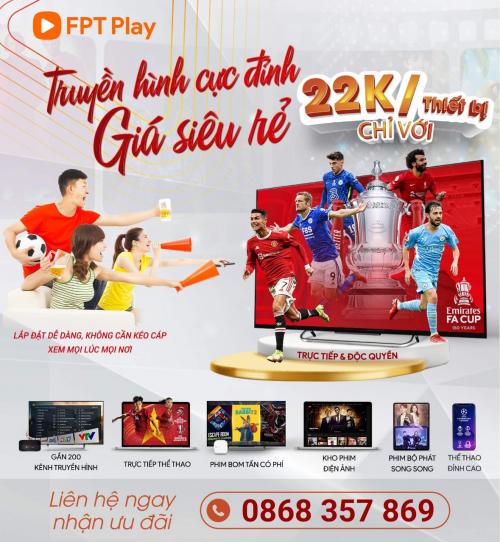 Truyền hình FPT Play với giá hấp dẫn chỉ từ 22k